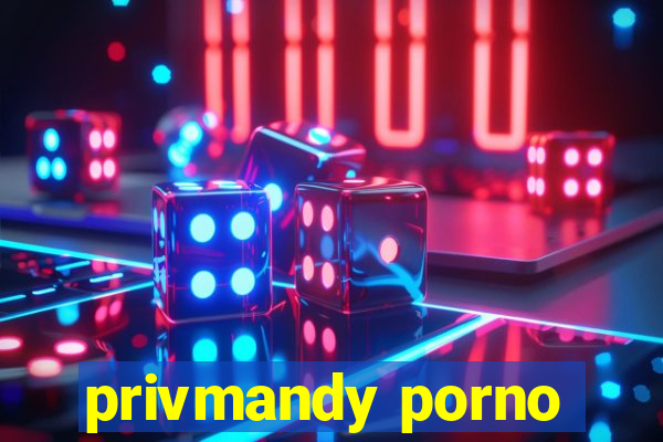 privmandy porno